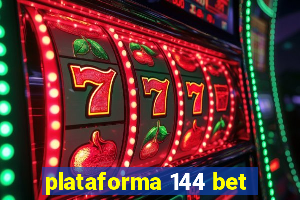 plataforma 144 bet