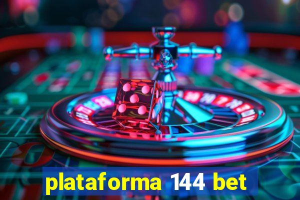 plataforma 144 bet