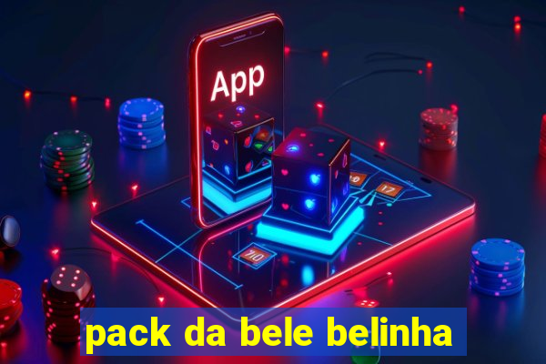 pack da bele belinha