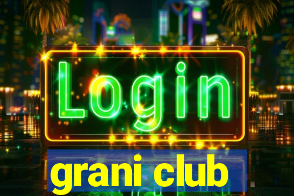 grani club