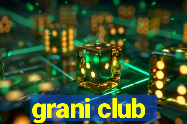 grani club