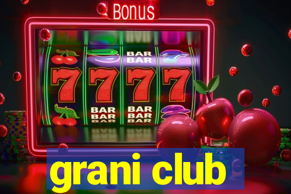 grani club