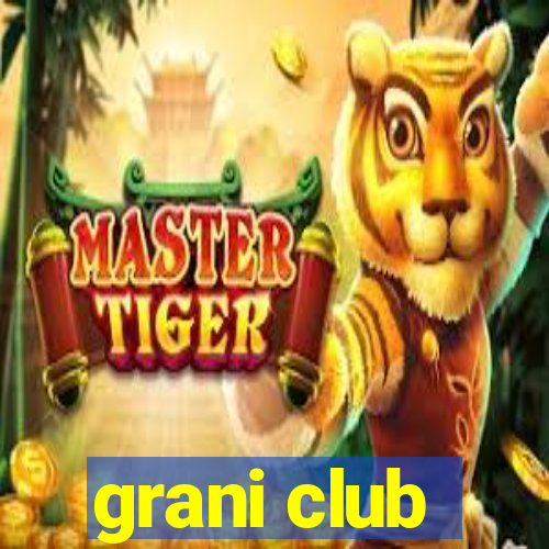 grani club