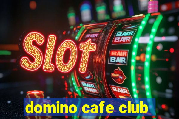 domino cafe club