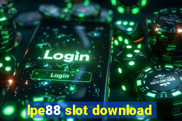 lpe88 slot download