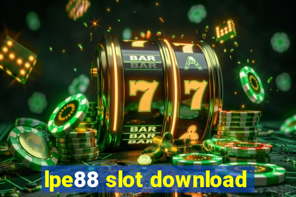 lpe88 slot download