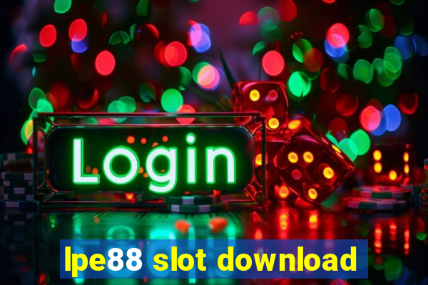 lpe88 slot download