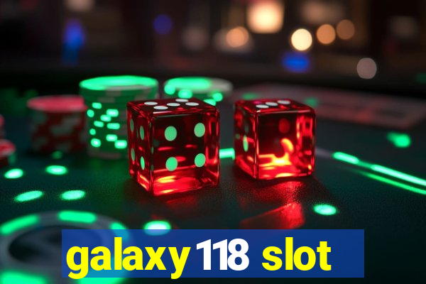 galaxy118 slot