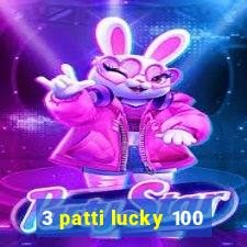 3 patti lucky 100