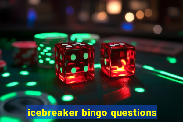 icebreaker bingo questions