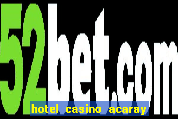 hotel casino acaray ciudad del este paraguai