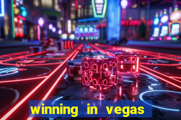 winning in vegas slot machines