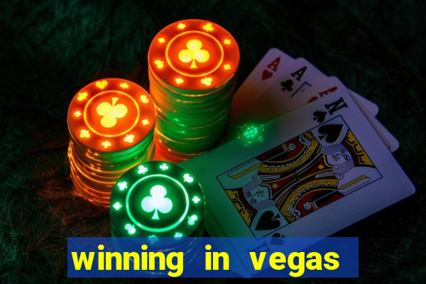 winning in vegas slot machines