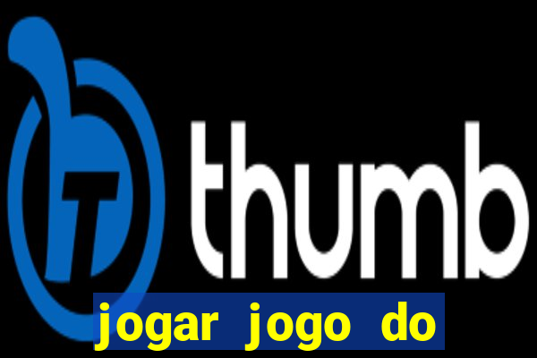 jogar jogo do tigrinho gratis