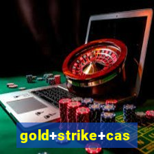 gold+strike+casino+resort