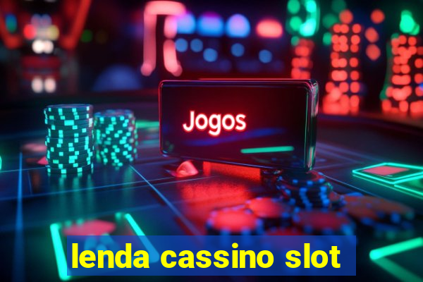 lenda cassino slot