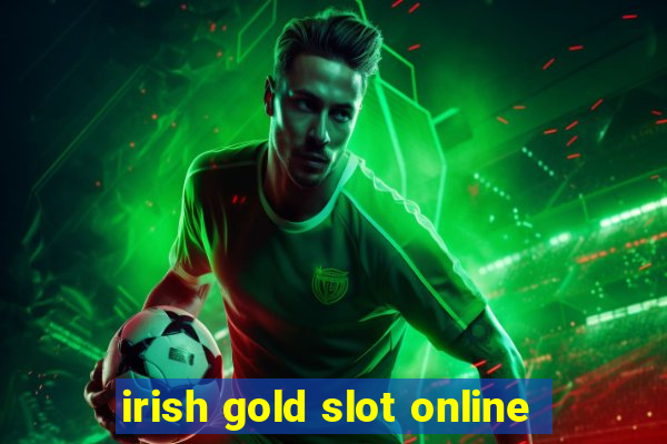 irish gold slot online