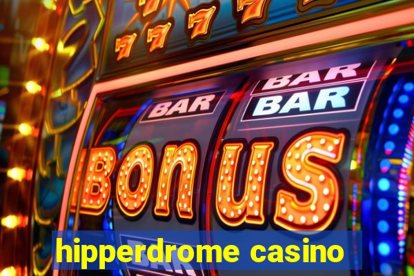 hipperdrome casino