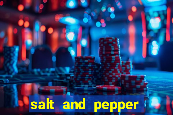 salt and pepper song push it