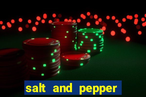 salt and pepper song push it