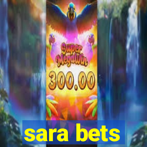 sara bets