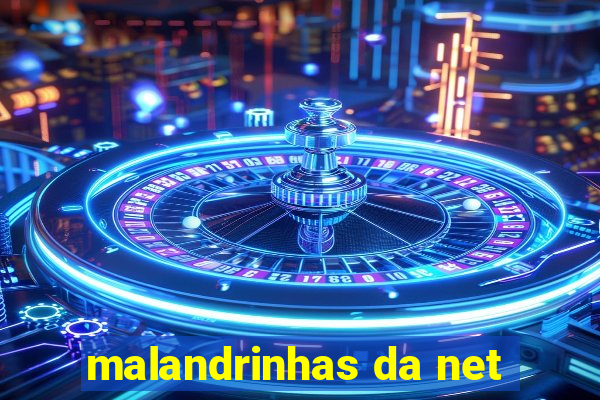 malandrinhas da net