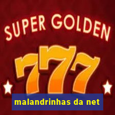 malandrinhas da net