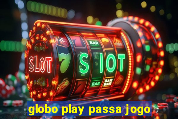 globo play passa jogo