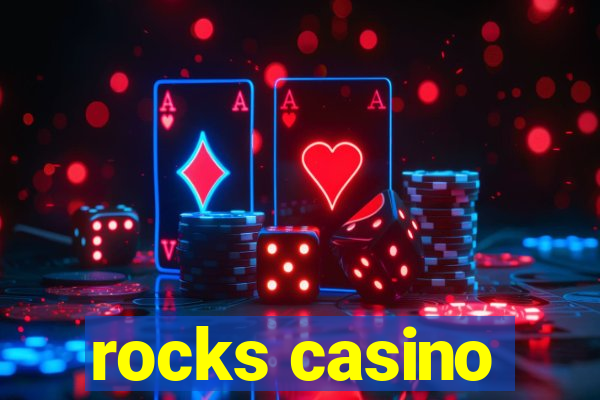 rocks casino