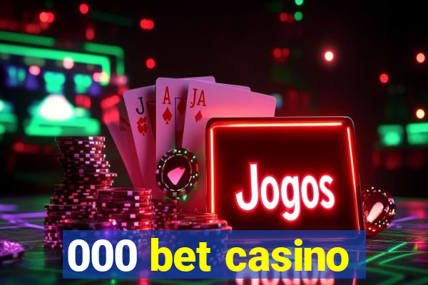 000 bet casino