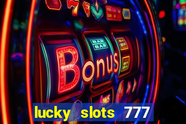 lucky slots 777 free download