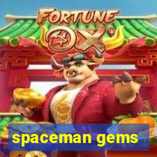 spaceman gems