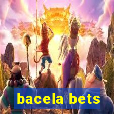 bacela bets