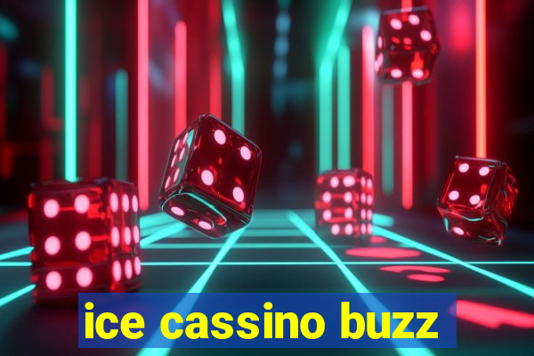 ice cassino buzz