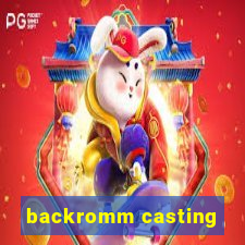 backromm casting