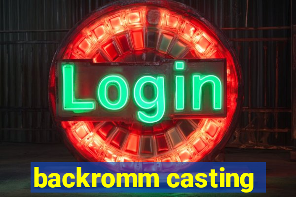 backromm casting