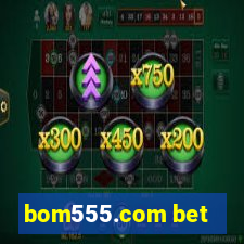 bom555.com bet