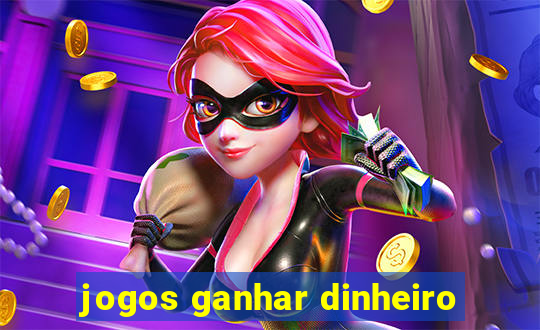 jogos ganhar dinheiro