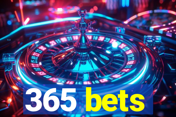 365 bets