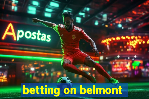 betting on belmont