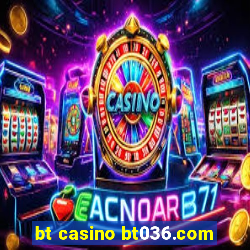 bt casino bt036.com