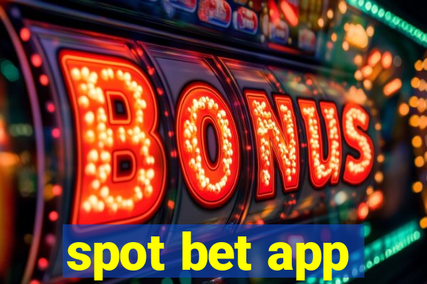 spot bet app