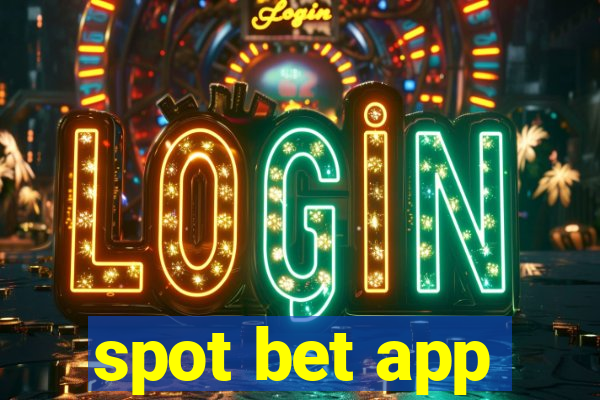 spot bet app