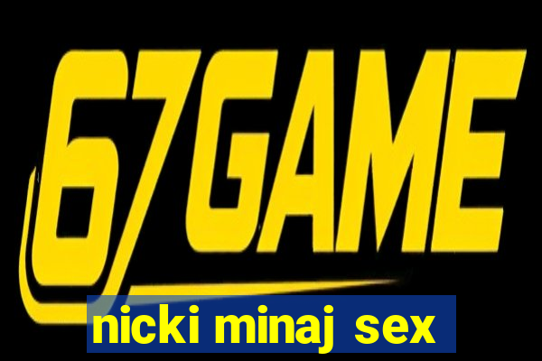 nicki minaj sex