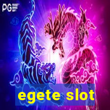 egete slot