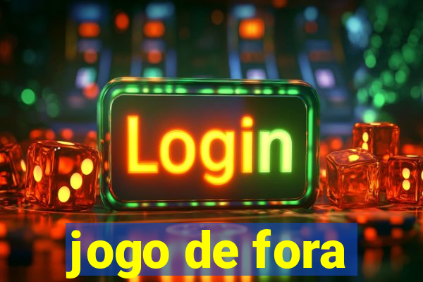 jogo de fora