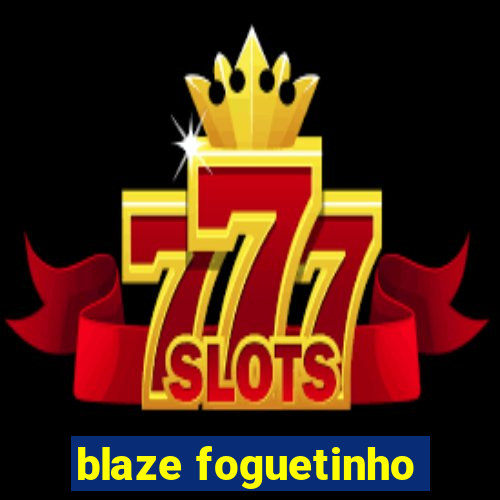 blaze foguetinho