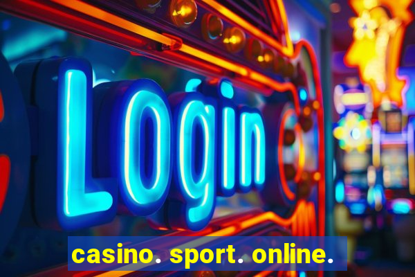 casino. sport. online.