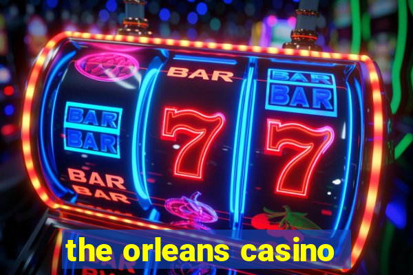 the orleans casino