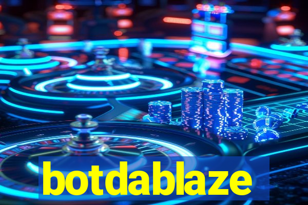 botdablaze